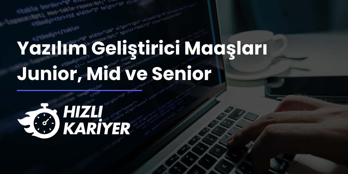 Yazılım Geliştirici Maaşları 2026 (Junior, Mid ve Senior)