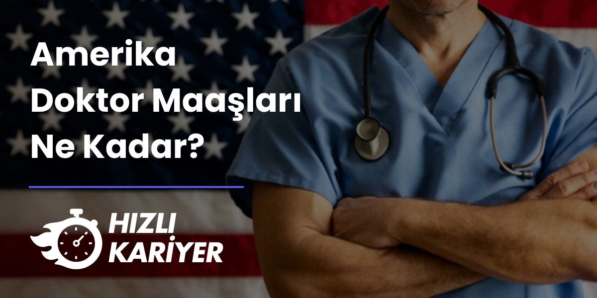 Amerika Doktor Maaşları Ne Kadar?