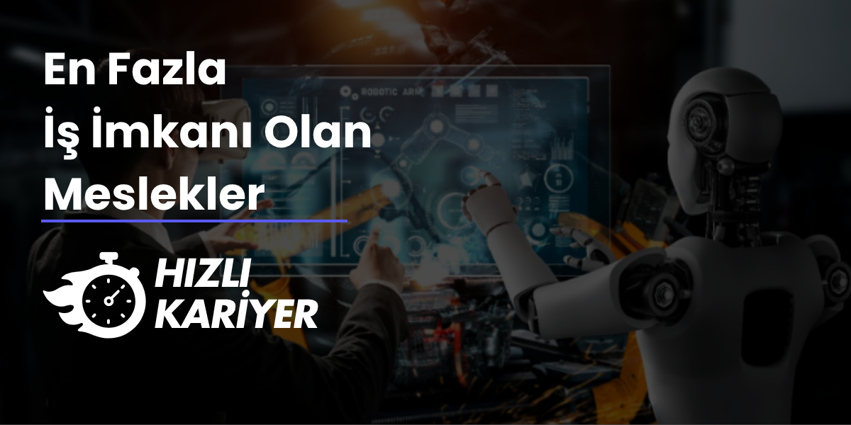 En Fazla İş İmkanı Olan Meslekler